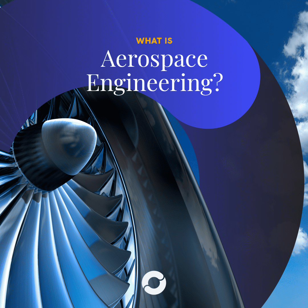 what-is-aerospace-engineering-and-why-is-it-important