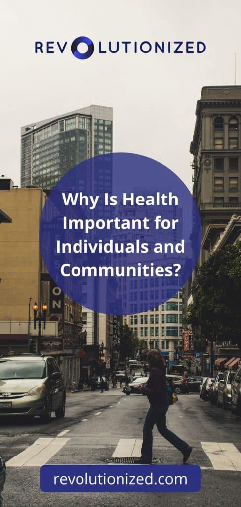 The importance of health in communities needs more attention