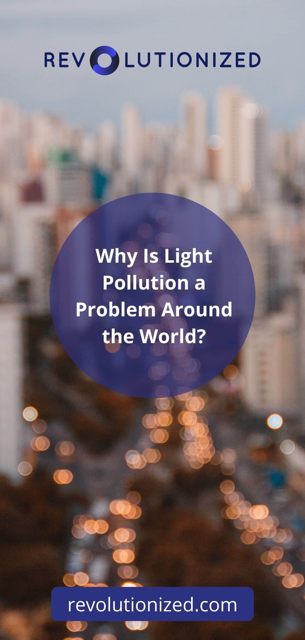 Why Is Light Pollution a Problem Around the World?