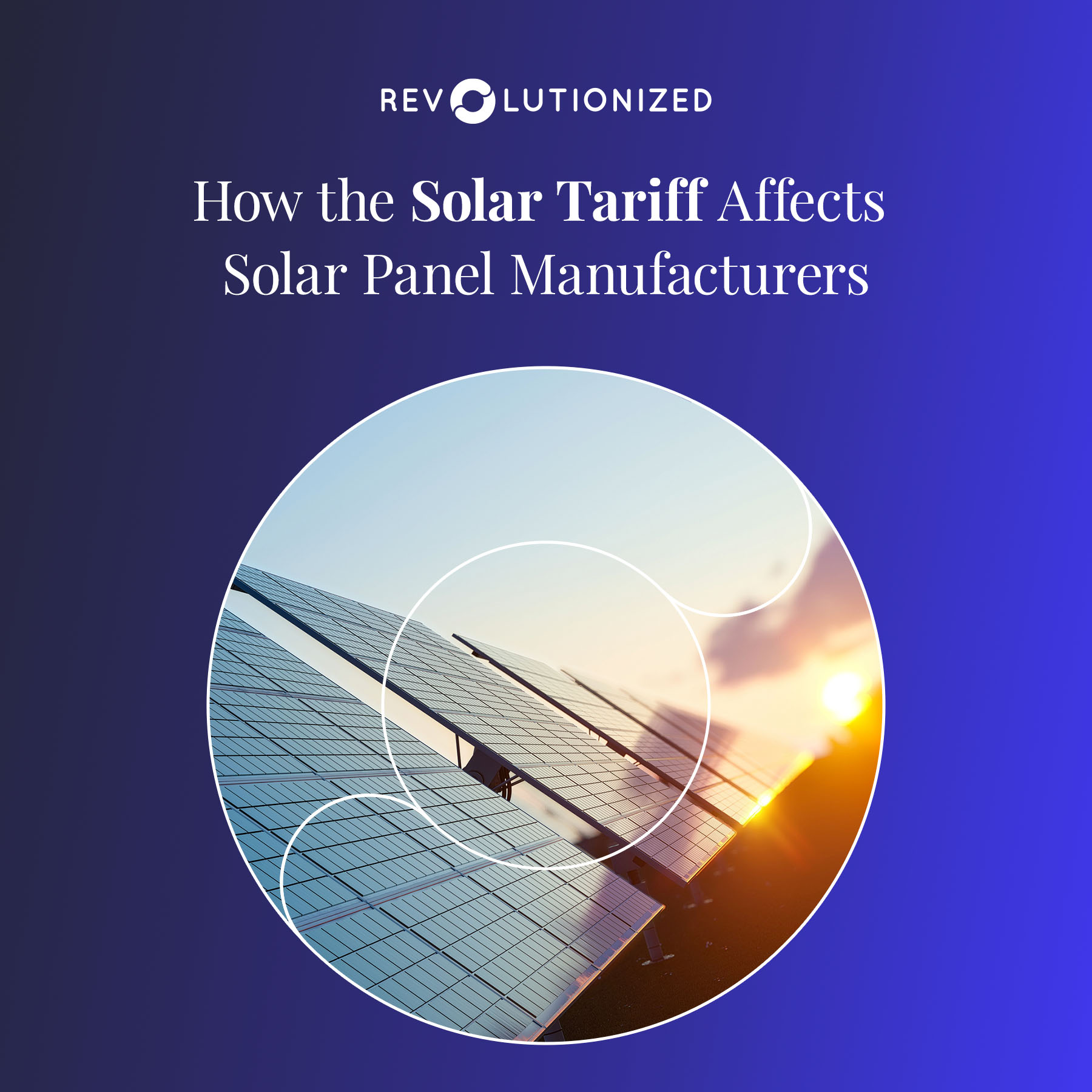 How the Solar Tariff Affects Manufacturers Revolutionized